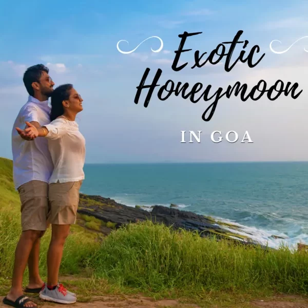 Romantic Goa Tour Package - Luxury Vacations and Holidays